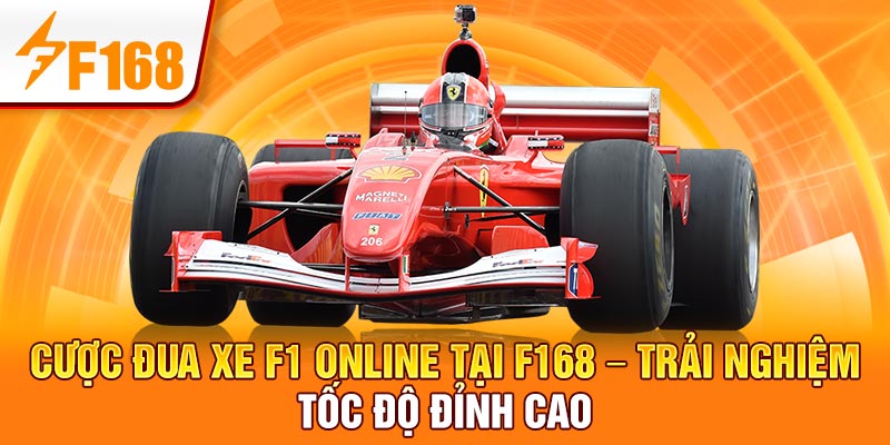 Cược Đua Xe F1 Online – Trò Chơi Tốc Độ Đỉnh Cao Tại F168 2 Cược đua xe F1 online tại F168 – Trải nghiệm tốc độ đỉnh cao